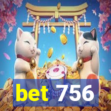 bet 756